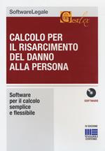 Calcolo per il risarcimento del danno alla persona. CD-ROM