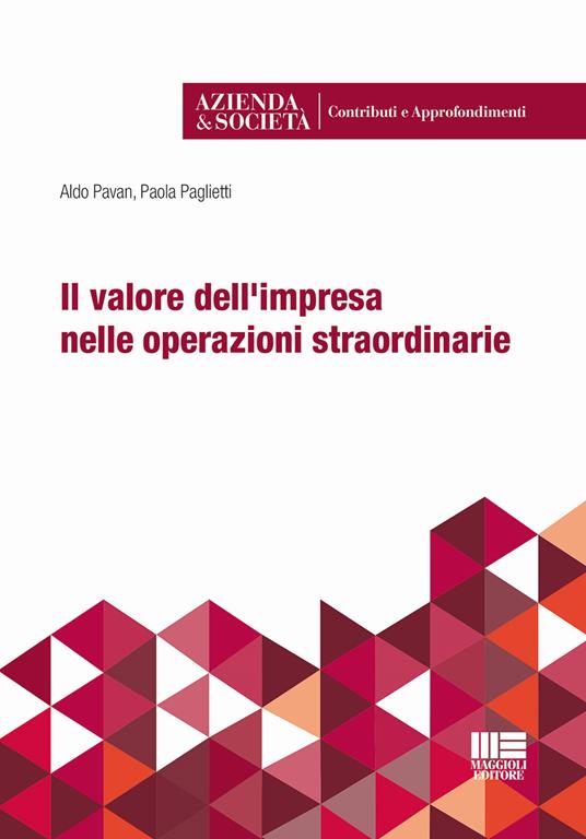 Il valore dell'impresa nelle operazioni straordinarie - Paola Paglietti,Aldo Pavan - copertina