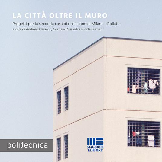 La città oltre il muro - Andrea Di Franco,Cristiano Gerardi,Nicola Gurrieri - copertina