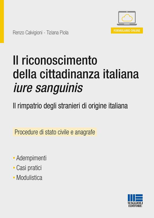 Il riconoscimento della cittadinanza italiana jure sanguinis. Con Contenuto digitale per download e accesso online - Renzo Calvigioni,Tiziana Piola - copertina