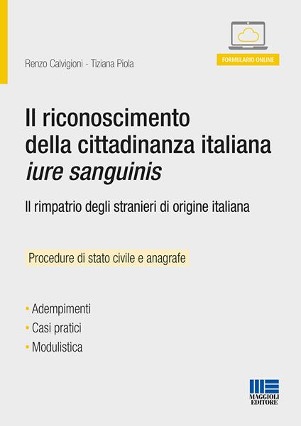 Il riconoscimento della cittadinanza italiana jure sanguinis. Con Contenuto digitale per download e accesso on line - Renzo Calvigioni,Tiziana Piola - copertina