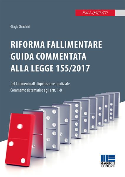 Riforma fallimentare. Guida commentata alla legge 155/2017 - Giorgio Cherubini - copertina