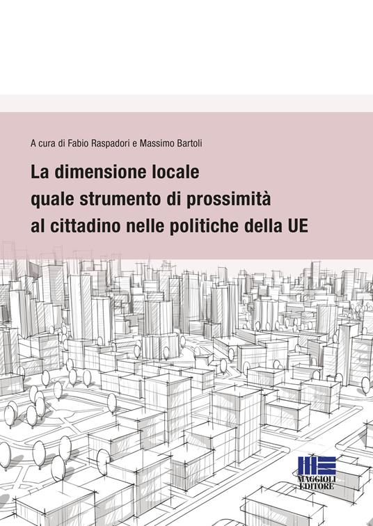 La dimensione locale quale strumento di prossimità al cittadino nelle politiche della UE - copertina