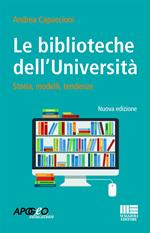 Le biblioteche dell'università. Storie, modelli, tendenze