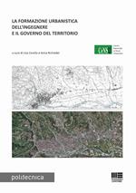 La formazione urbanistica dell’ingegnere e il governo del territorio