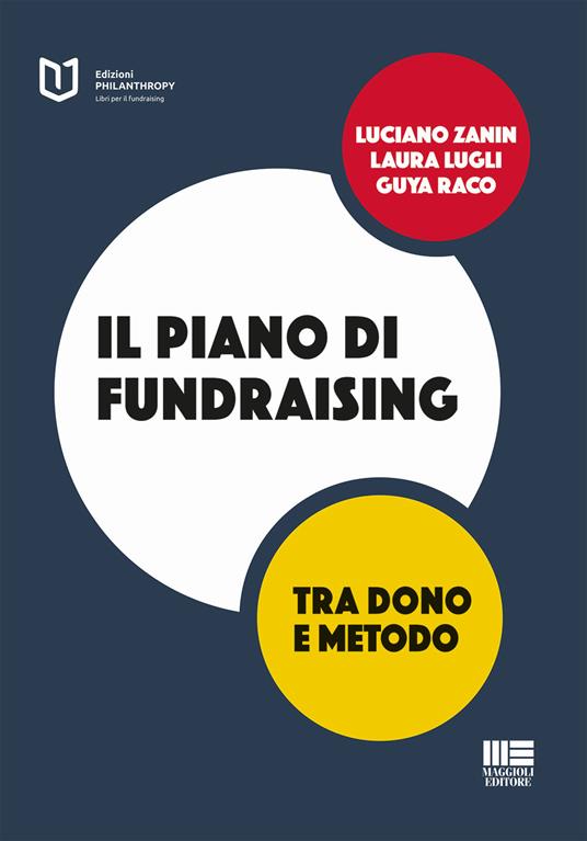 Il piano di fundraising. Tra dono e metodo - Luciano Zanin,Laura Lugli,Guya Raco - copertina