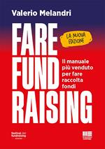 Fare fund raising. Il manuale più venduto per fare raccolta fondi. Nuova ediz.