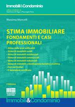 Stima immobiliare. Fondamenti e casi professionali