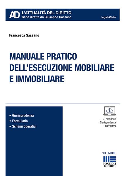 Manuale pratico dell'esecuzione mobiliare e immobiliare - Francesca Sassano - copertina