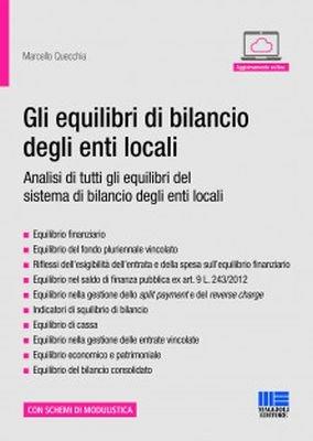 Gli equilibri di bilancio degli enti locali. Gli equilibri finanziari, economici, patrimoniali e del bilancio consolidato - Marcello Quecchia - copertina