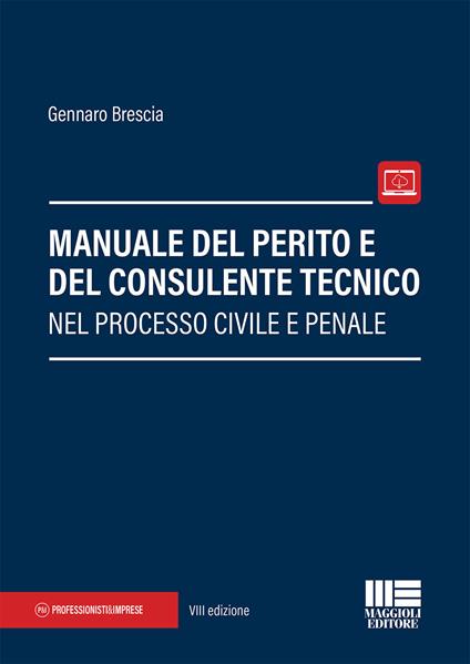 Manuale del perito e del consulente tecnico nel processo civile e penale. Con aggiornamento online - Gennaro Brescia - copertina
