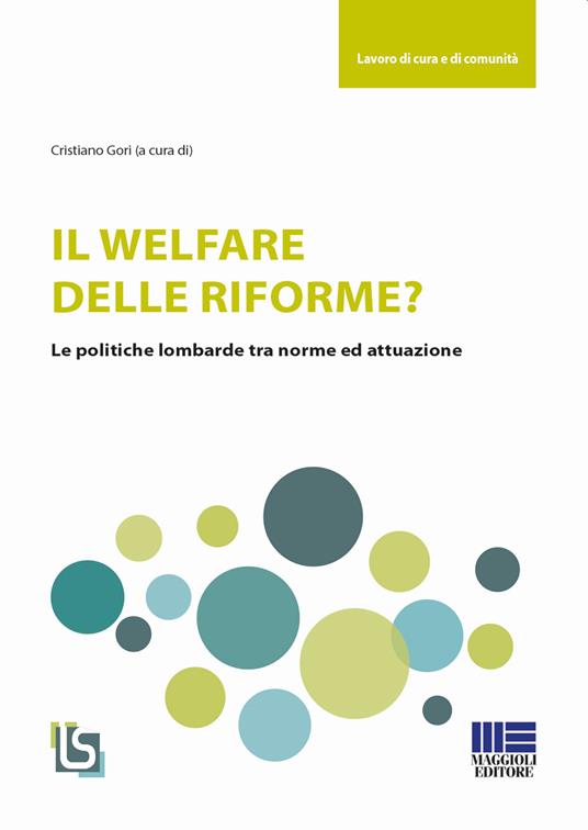 Il welfare delle riforme? Le politiche lombarde tra norme ed attuazione - copertina