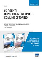 50 agenti di polizia municipale nel Comune di Torino. Kit completo per la preparazione al concorso. Manuale di preparazione-Quiz commentati