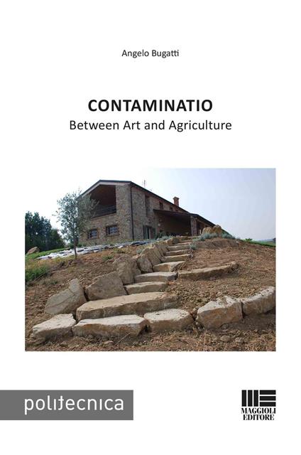 Contaminatio. Between art and agriculture - Angelo Bugatti - copertina