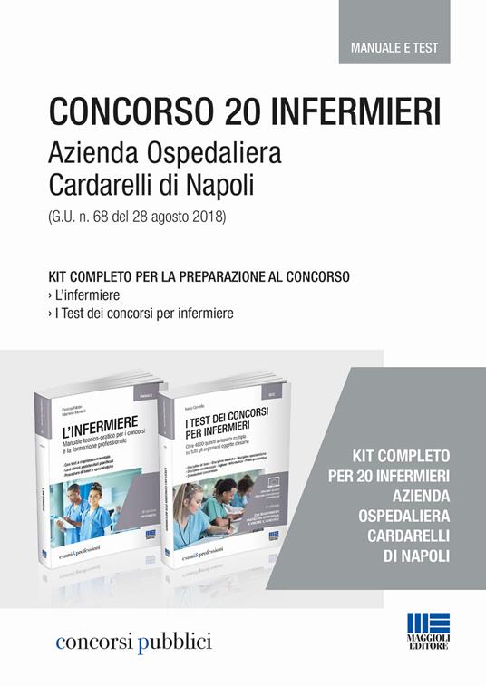 Kit Concorso 20 infermieri Azienda Ospedaliera Cardarelli di Napoli (G.U. n. 68 del 28 agosto 2018) - Ivano Cervella,Marilena Moltalti,Cristina Fabbri - copertina