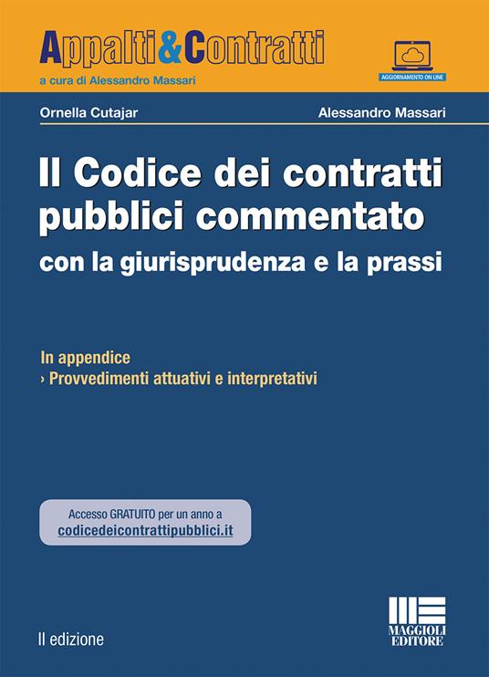 Il codice dei contratti pubblici commentato con la giurisprudenza e la prassi - Ornella Cutajar,Alessandro Massari - copertina