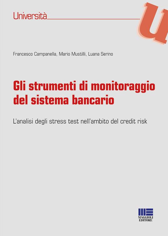 Gli strumenti di monitoraggio del sistema bancario. L'analisi degli stress test nell'ambito del credit risk - Francesco Campanella - copertina