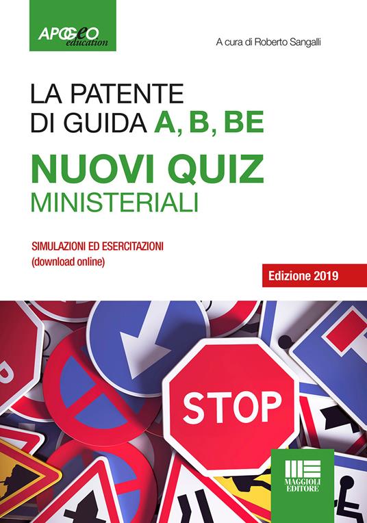 La patente A, B, B-E. Nuovi quiz ministeriali 2019. Con Contenuto digitale per download e accesso on line - copertina