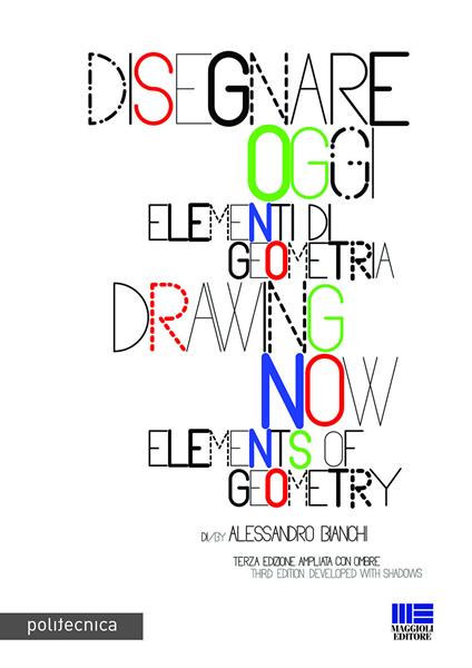 Disegnare oggi. Elementi di geometria. Ediz. italiana e inglese - Alessandro Bianchi - copertina