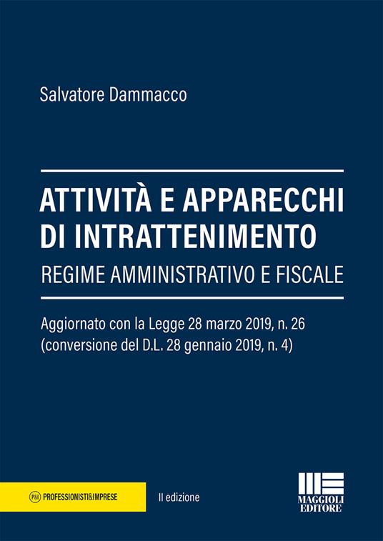 Attività e apparecchi di intrattenimento. Regime amministrativo e fiscale - Salvatore Dammacco - copertina