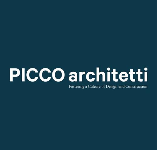 Picco architetti. Fostering a culture of design and construction - copertina
