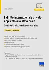 Il diritto internazionale privato applicato allo stato civile. Quadro giuridico e soluzioni operative. Con aggiornamento online