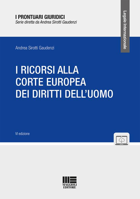 I ricorsi alla corte europea dei diritti dell'uomo - Andrea Sirotti Gaudenzi - copertina