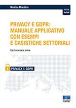 iL Privacy e GDPR: manuale applicativo con esempi e casistiche settoriali