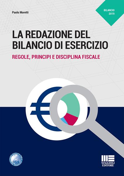 La redazione del bilancio di esercizio. Regole, principi e disciplina fiscale - Paolo Moretti - copertina