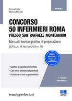 Concorso 50 infermieri Roma presso San Raffaele Montemario. Manuale teorico-pratico di preparazione