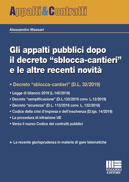 Gli appalti pubblici dopo il decreto "sblocca-cantieri" e le altre recenti novità - Alessandro Massari - copertina