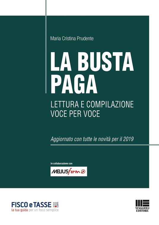 La busta paga. Lettura e compilazione voce per voce - Maria Cristina Prudente - copertina