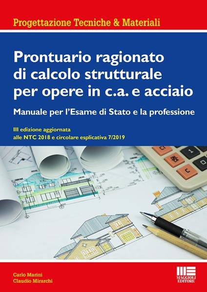 Prontuario ragionato di calcolo strutturale per opere in c.a. e acciaio. Per l'esame di Stato e la professione - Carlo Marini,Claudio Mirarchi - copertina