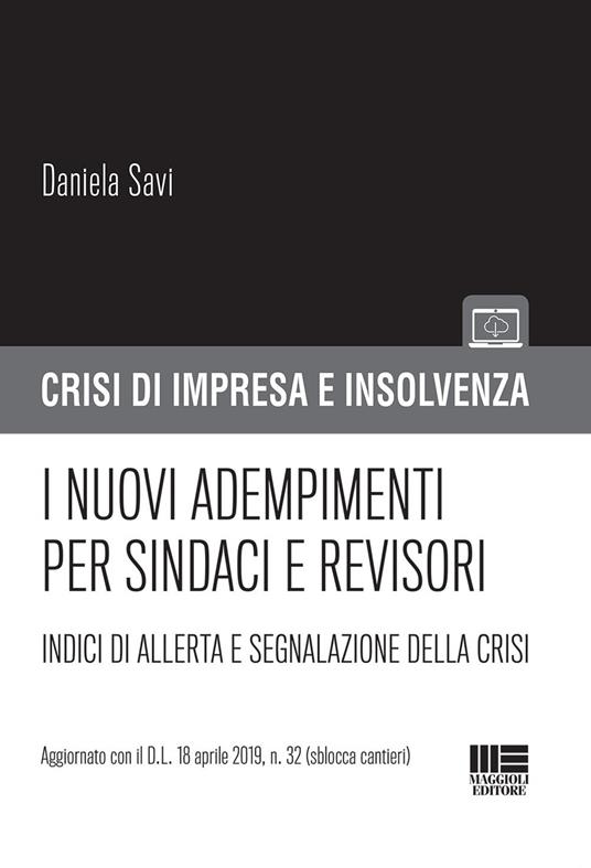 I nuovi adempimenti per sindaci e revisori. Indici di allerta e segnalazione della crisi - Daniela Savi - copertina