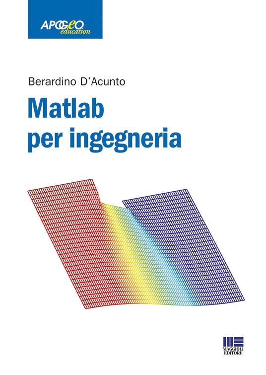 Matlab per ingegneria - Berardino D'Acunto - copertina