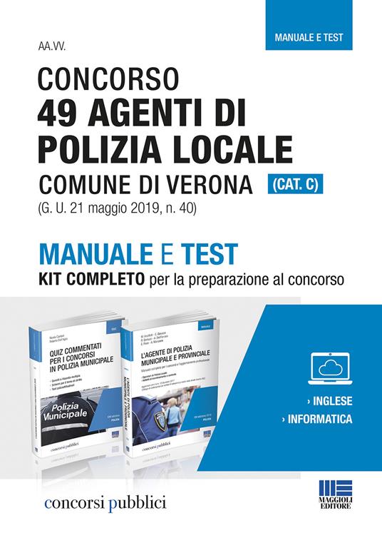 Concorso 49 agenti di polizia locale comune di Verona (Cat. C). Manuale e test. Kit completo per la preparazione al concorso - copertina