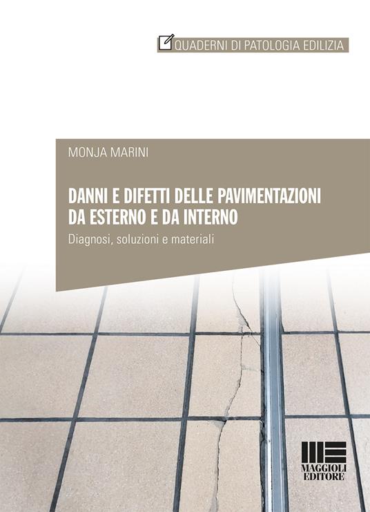 Danni e difetti delle pavimentazioni da esterno e da interno - Monja Marini - copertina
