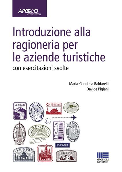 Introduzione alla ragioneria per le aziende turistiche. Con esercitazioni svolte - Maria Gabriella Baldarelli,Davide Pigiani - copertina