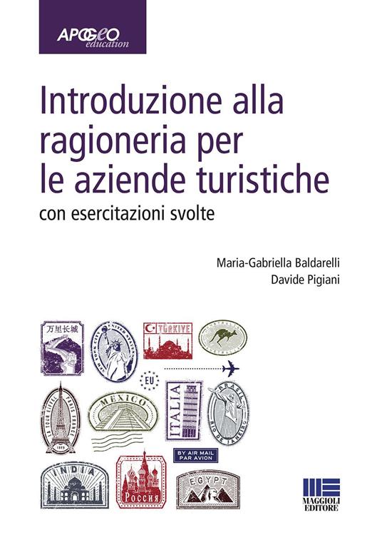 Introduzione alla ragioneria per le aziende turistiche. Con esercitazioni svolte - Maria Gabriella Baldarelli,Davide Pigiani - copertina