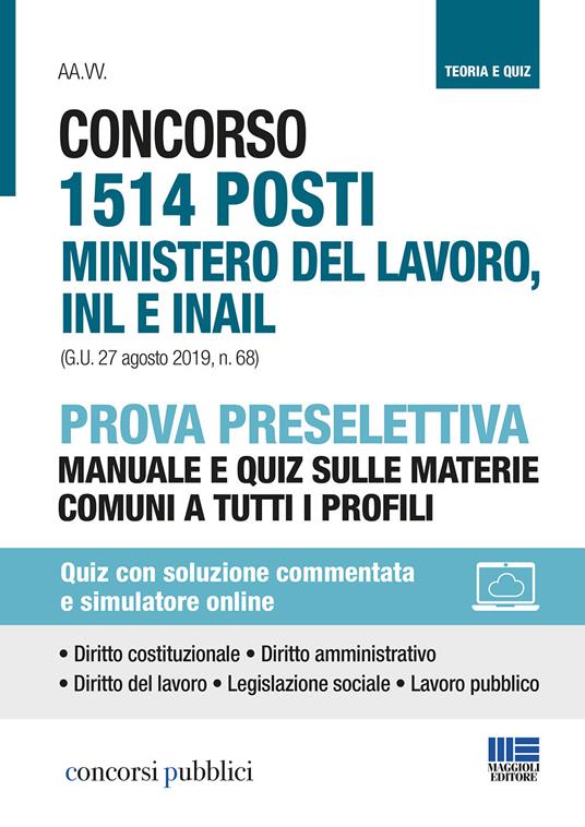 Concorso 1514 posti ministero del lavoro, INL e INAIL. Prova preselettiva. Manuale e quiz sulle materie comuni a tutti i profili. Con Contenuto digitale per accesso online - copertina