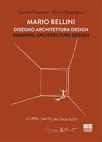 Mario Bellini. Disegno, architettura, design - Camilla Casonato,Marco Muscogiuri - copertina