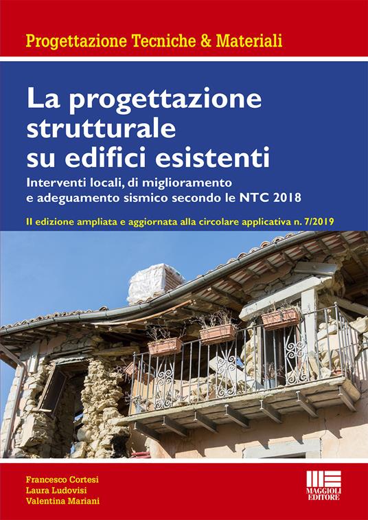 La progettazione strutturale su edifici esistenti - Francesco Cortesi,Laura Ludovisi,Valentina Mariani - copertina