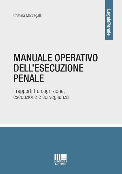 Manuale dell'esecuzione penale - Cristina Marzagalli - copertina