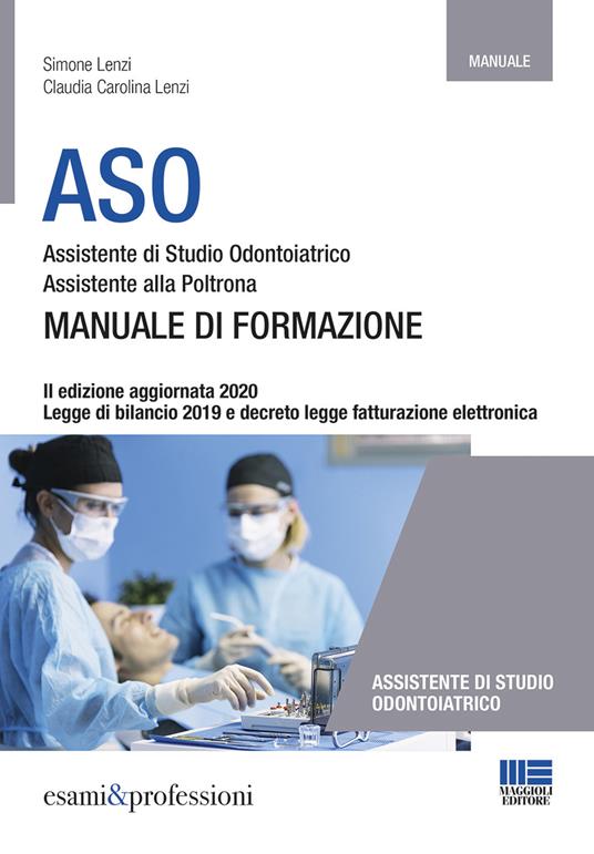 ASO. Assistente di studio odontoiatrico. Assistente alla poltrona. Manuale di formazione - Simone Lenzi,Claudia Carolina Lenzi - copertina