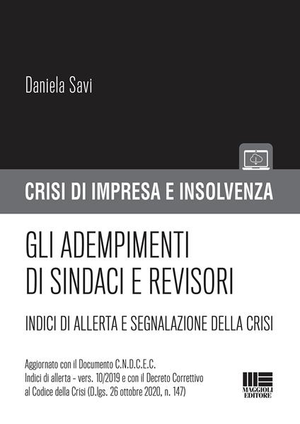 Gli adempimenti di sindaci e revisori. Indici di allerta e segnalazione della crisi - Daniela Savi - copertina