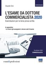 L' esame da dottore commercialista. Esercitazioni per la terza prova scritta