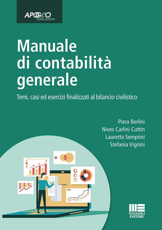 Manuale di contabilità generale - Piera Berlini,Nives Carlini Cuttin,Lauretta Semprini - copertina