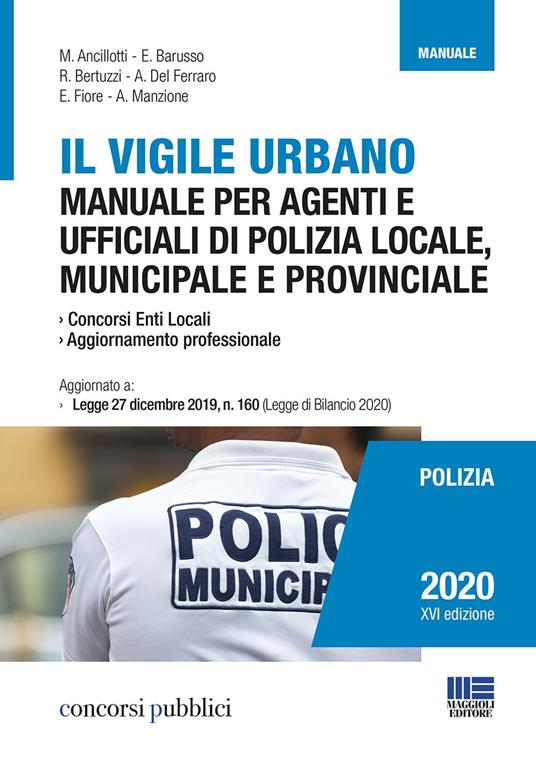 Il vigile urbano. Manuale per agenti e ufficiali di polizia locale, municipale e provinciale - copertina
