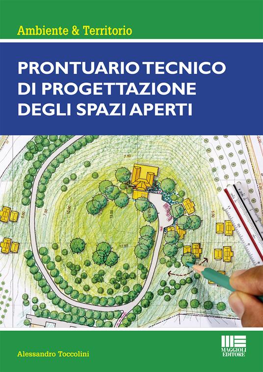 Prontuario tecnico di progettazione degli spazi aperti - Alessandro Toccolini - 2