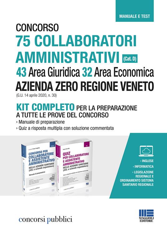 Concorso 75 collaboratori amministrativi (Cat. D). 43 Area Giuridica 32 Area Economica. Azienda Zero Regione Veneto (G.U. 14 aprile 2020, n. 30). Kit completo per la preparazione a tutte le prove del concorso. Con Contenuto digitale per accesso online - Ivano Cervella - copertina